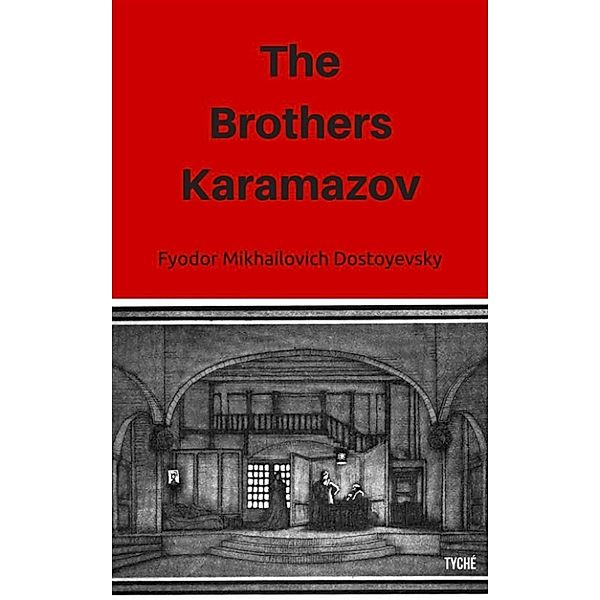 The Brothers Karamazov (Annotated), Fyodor Mikhailovich Dostoyevsky, Constance Garnett