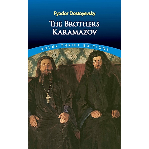 The Brothers Karamazov / Dover Thrift Editions: Classic Novels, Fyodor Dostoyevsky
