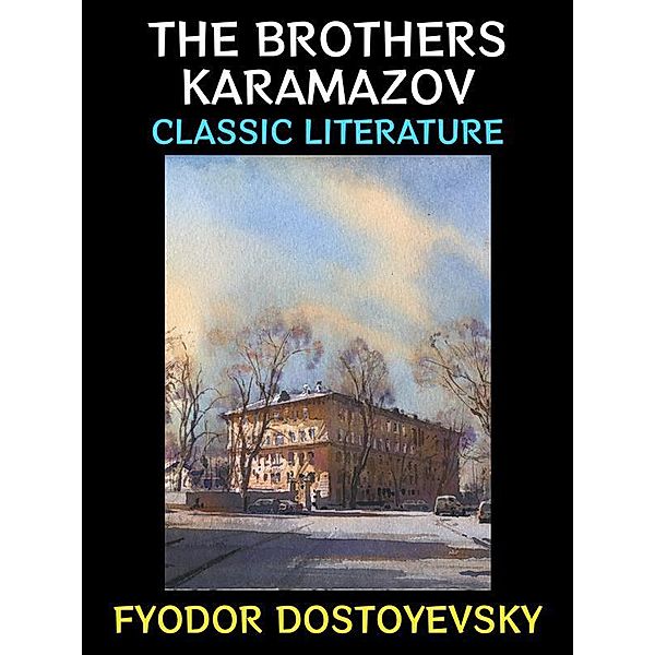 The Brothers Karamazov / Fyodor Dostoevsky Collection Bd.4, Fyodor Dostoyevsky