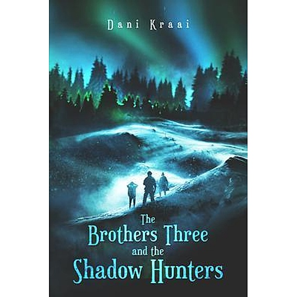 The Brothers Three / The Brothers Three Bd.1, Dani Kraai