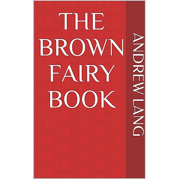 The Brown Fairy Book, Andrew Lang