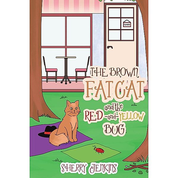 The Brown Fat Cat and the Red-and-Yellow Bug, Sherry Jenkins