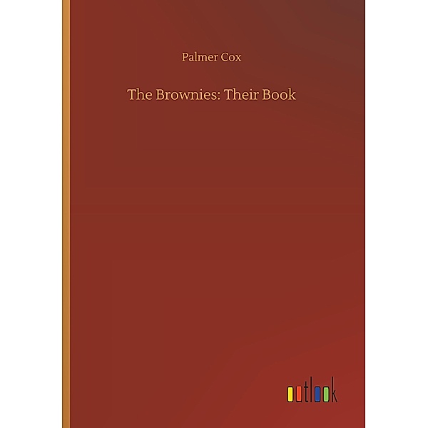 The Brownies: Their Book, Palmer Cox