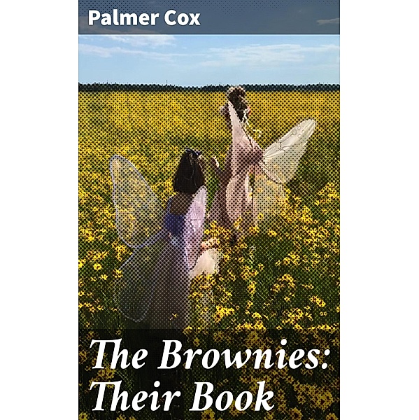 The Brownies: Their Book, Palmer Cox