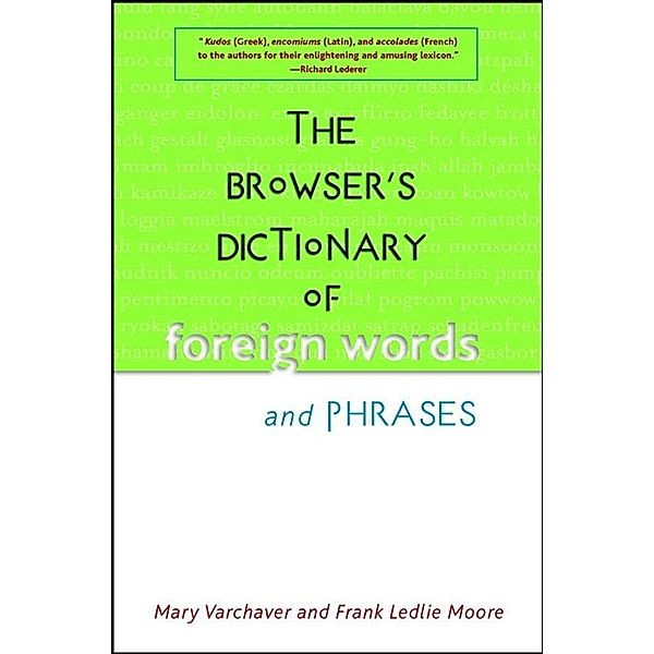 The Browser's Dictionary of Foreign Words and Phrases, Mary Varchaver, Frank Ledlie Moore