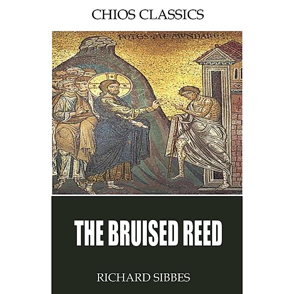 The Bruised Reed, Richard Sibbes