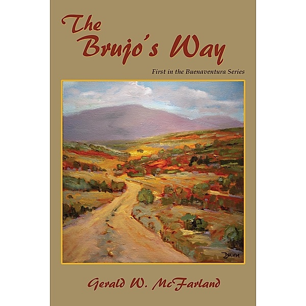The Brujo's Way / Buenaventura Bd.1, Gerald W. McFarland
