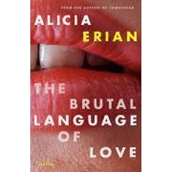 The Brutal Language of Love, Alicia Erian