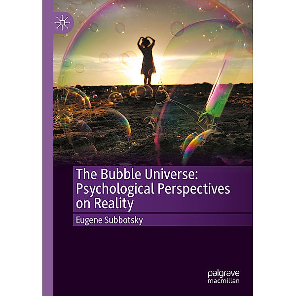 The Bubble Universe: Psychological Perspectives on Reality, Eugene Subbotsky
