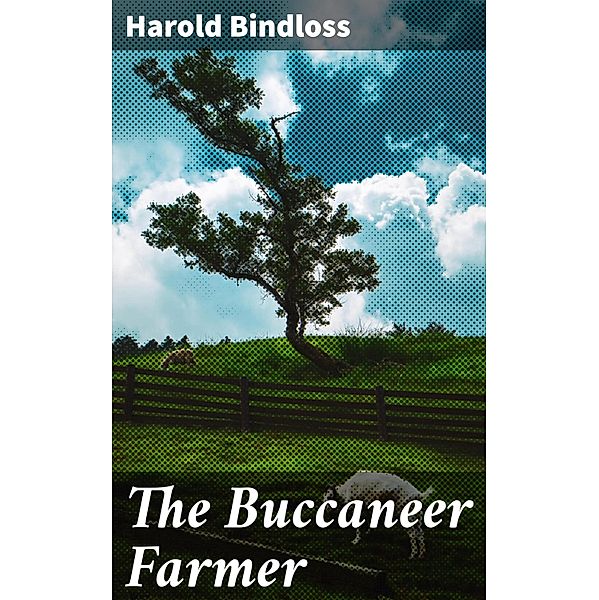 The Buccaneer Farmer, Harold Bindloss