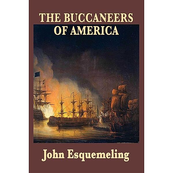 The Buccaneers of America, John Esquemeling