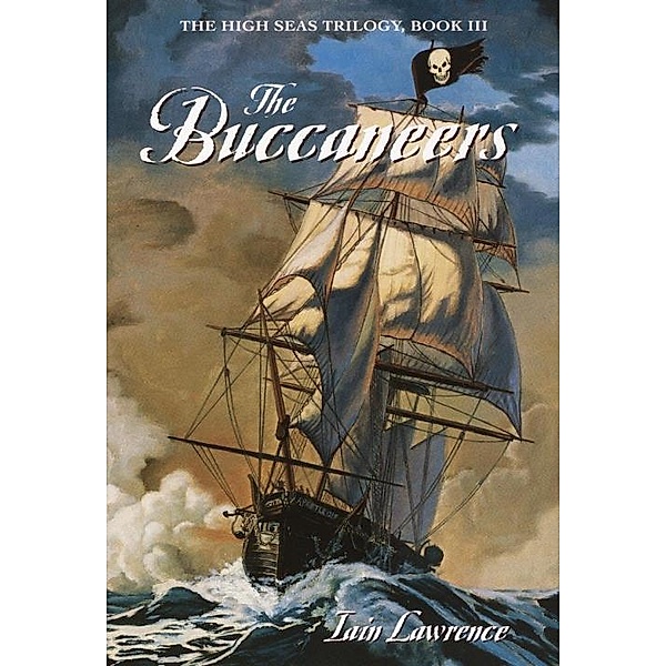 The Buccaneers / The High Seas Trilogy, Iain Lawrence