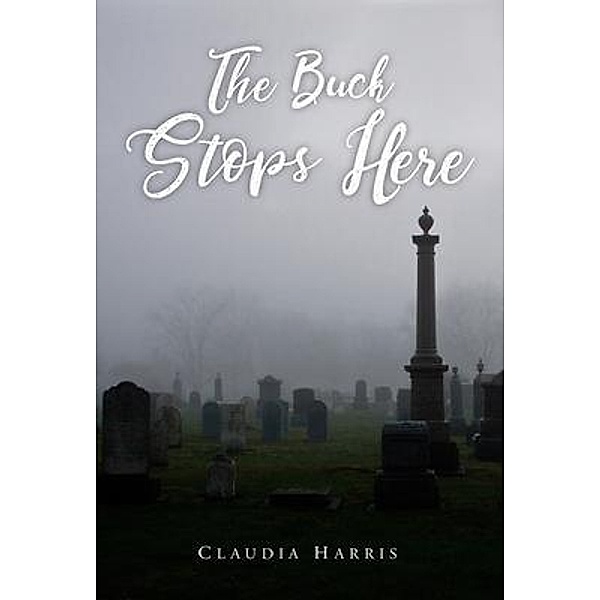 The Buck Stops Here / Lettra Press LLC, Claudia Harris