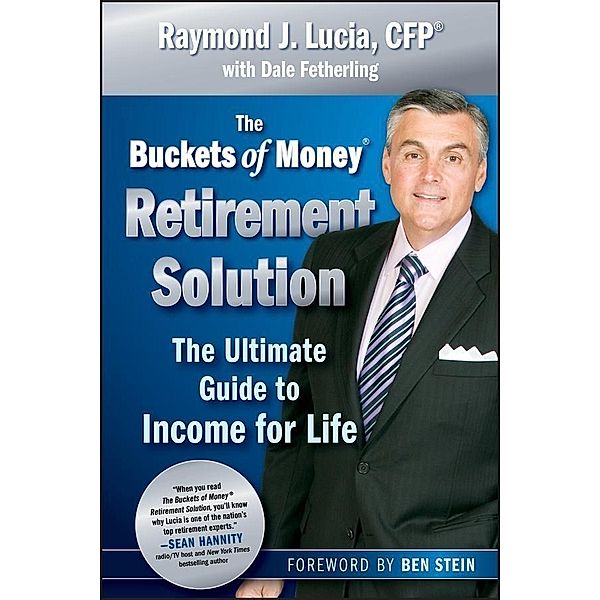 The Buckets of Money Retirement Solution, Raymond J. Lucia