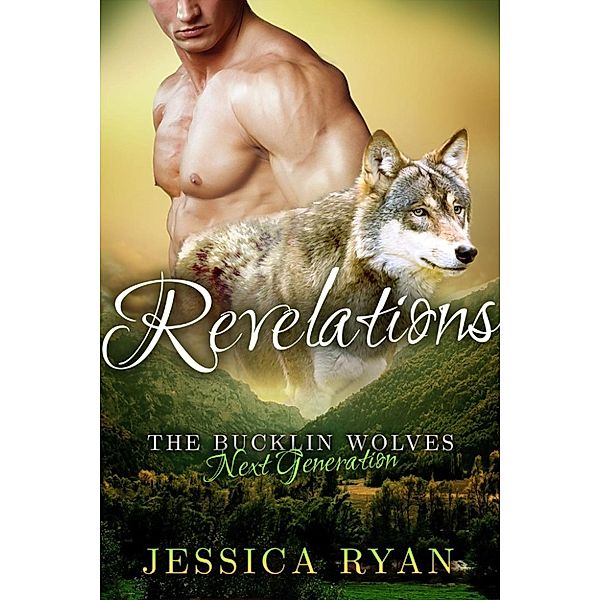 The Bucklin Wolves Next Generation: The Bucklin Wolves Next Generation: Revelations, Jessica Ryan