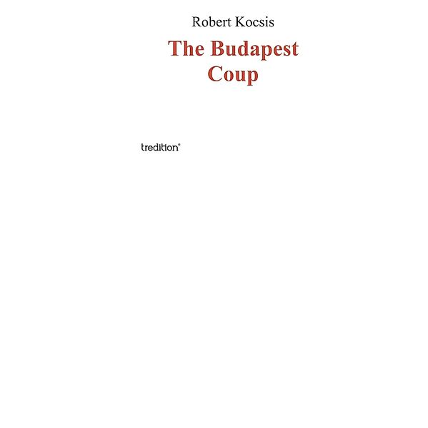The Budapest Coup, Robert Kocsis