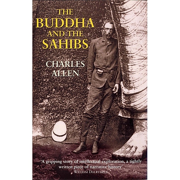 The Buddha and the Sahibs, Charles Allen