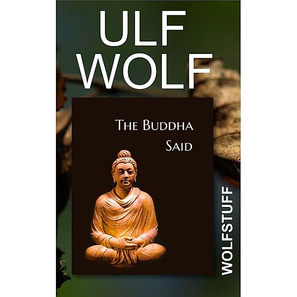 The Buddha Said, Ulf Wolf