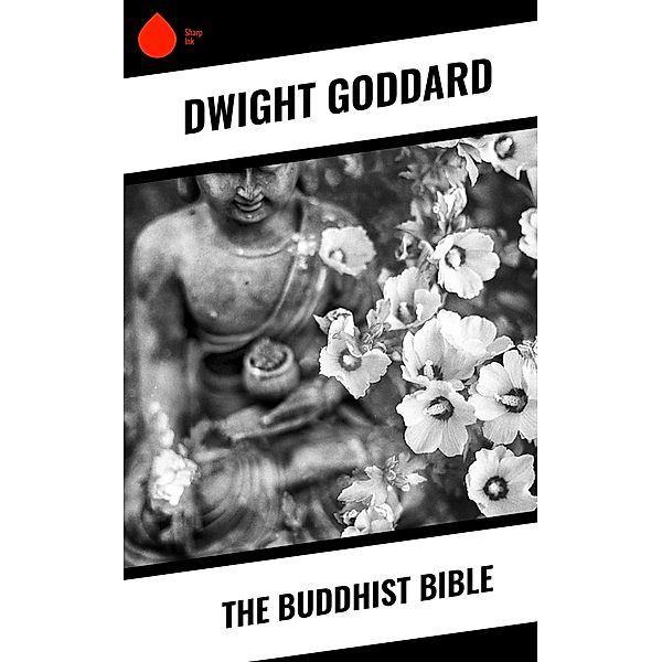 The Buddhist Bible, Dwight Goddard