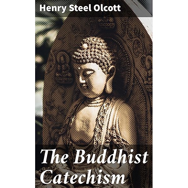 The Buddhist Catechism, Henry Steel Olcott