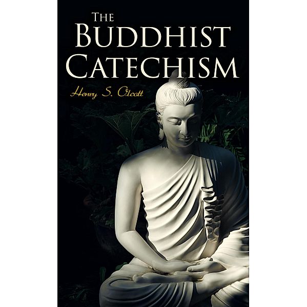 The Buddhist Catechism, Henry S. Olcott