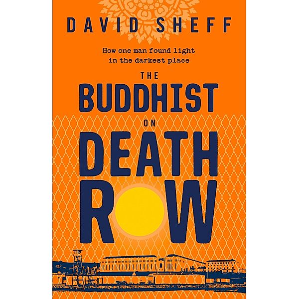 The Buddhist on Death Row, David Sheff