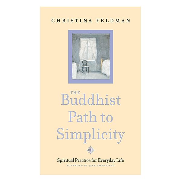 The Buddhist Path to Simplicity, Christina Feldman