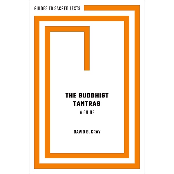 The Buddhist Tantras, David B. Gray