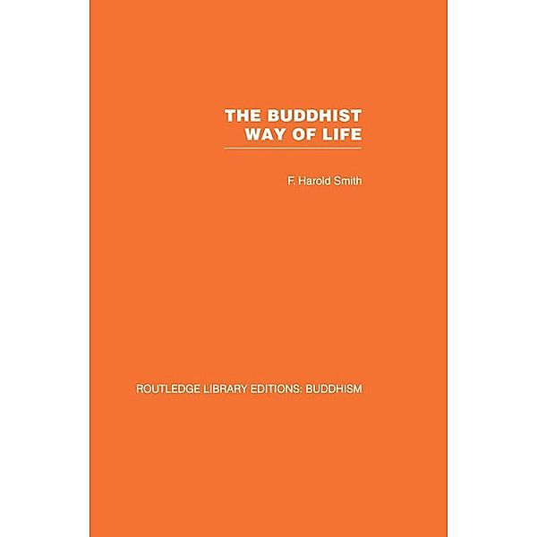 The Buddhist Way of Life, F Harold Smith