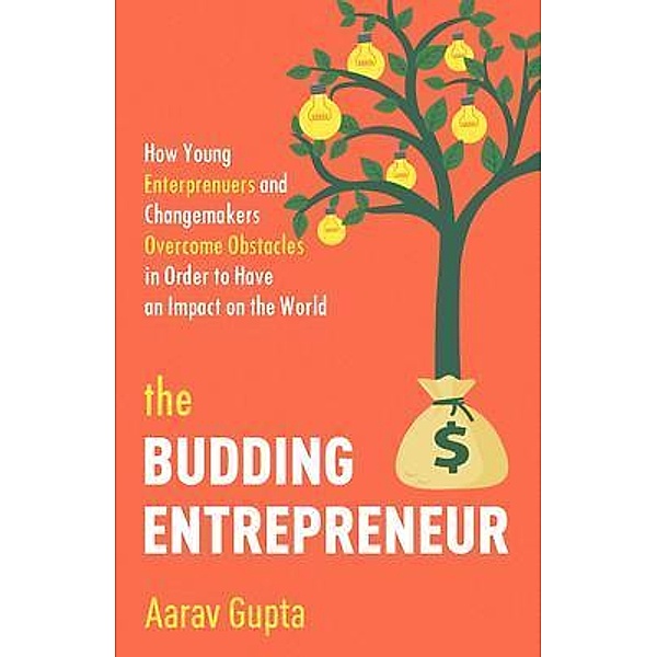 The Budding Entrepreneur / New Degree Press, Aarav Gupta