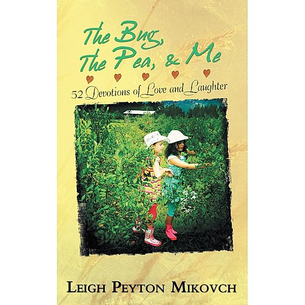 The Bug, the Pea, & Me, Leigh Mikovch