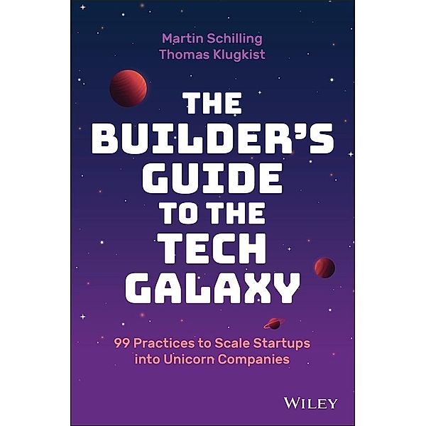 The Builder's Guide to the Tech Galaxy, Martin Schilling, Thomas Klugkist