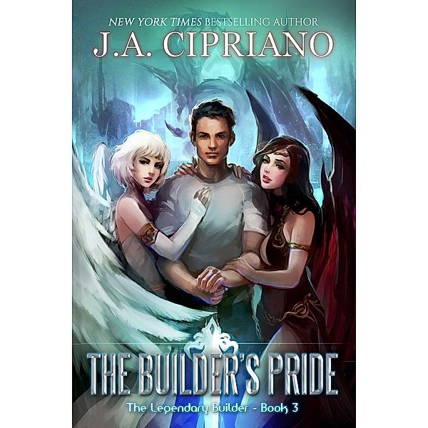 The Builder's Pride (The Legendary Builder, #3) / The Legendary Builder, J. A. Cipriano
