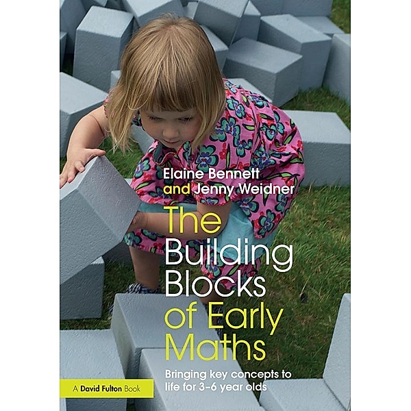 The Building Blocks of Early Maths, Elaine Bennett, Jenny Weidner