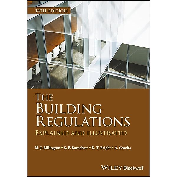 The Building Regulations, M. J. Billington, S. P. Barnshaw, K. T. Bright, A. Crooks