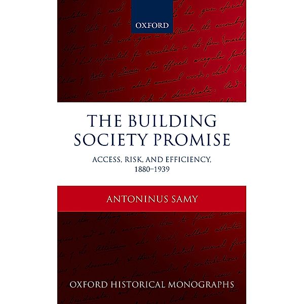 The Building Society Promise / Oxford Historical Monographs, Antoninus Samy