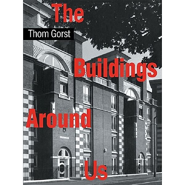 The Buildings Around Us, Thom Gorst