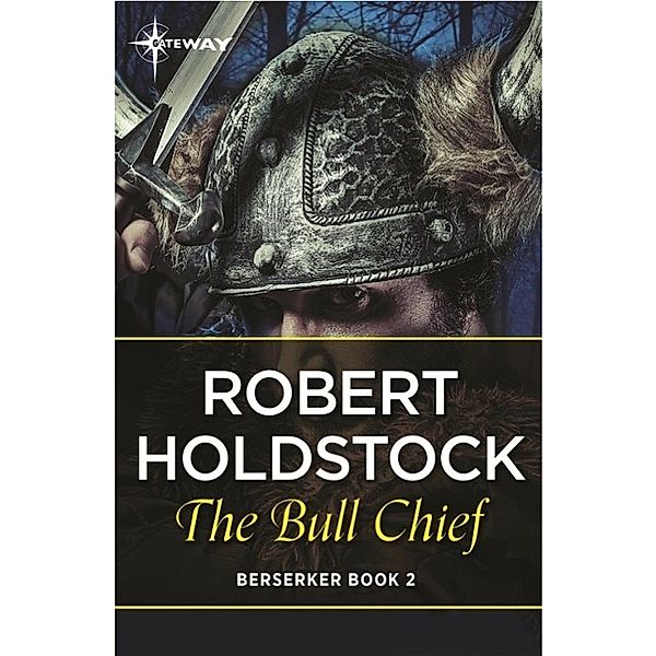 The Bull Chief / Berserker, Robert Holdstock