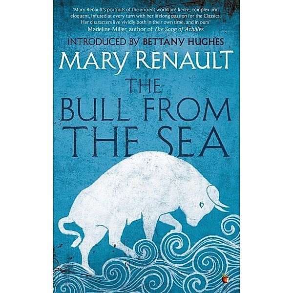 The Bull from the Sea / Virago Modern Classics Bd.322, Mary Renault