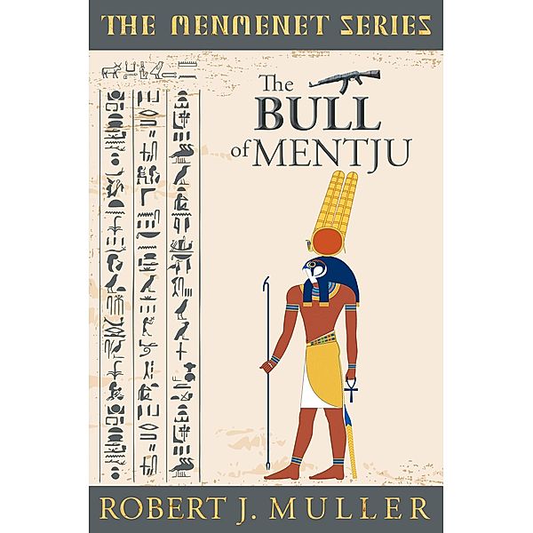 The Bull of Mentju (The Menmenet Series, #3) / The Menmenet Series, Robert J. Muller