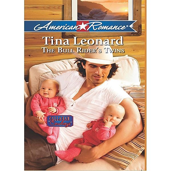 The Bull Rider's Twins (Callahan Cowboys, Book 3) (Mills & Boon American Romance), Tina Leonard