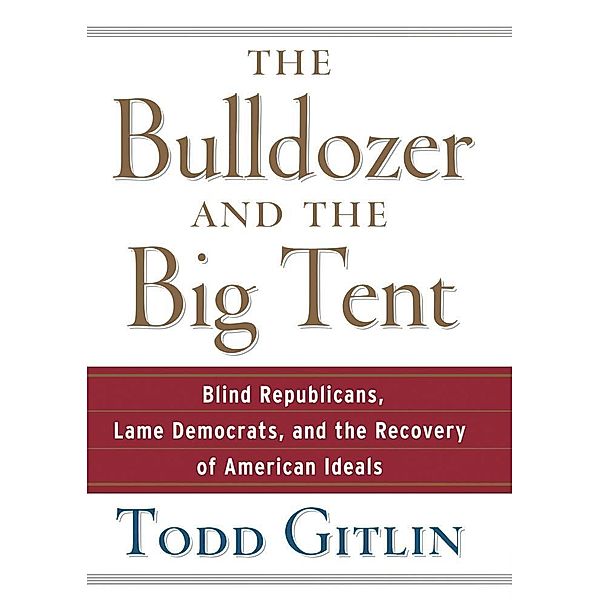 The Bulldozer and the Big Tent, TODD GITLIN