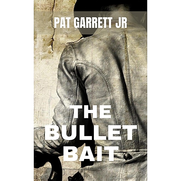 The Bullet Bait, Pat Garrett