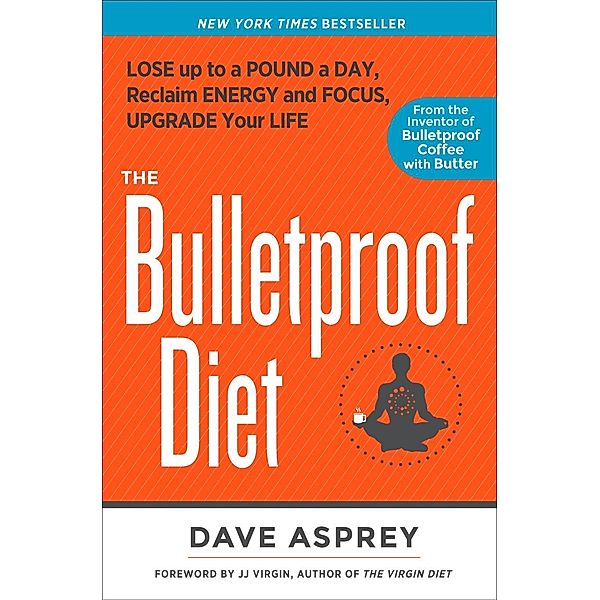 The Bulletproof Diet, Dave Asprey