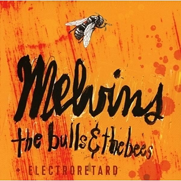 The Bulls & The Bees/Electroretard, Melvins