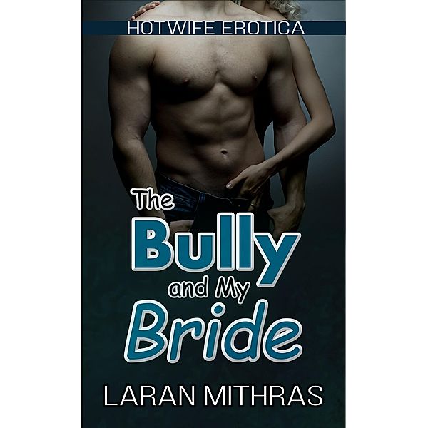 The Bully and My Bride, Laran Mithras