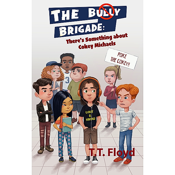 The Bully Brigade: The Bully Brigade: There's Something about Cokey Michaels, T.T. Floyd