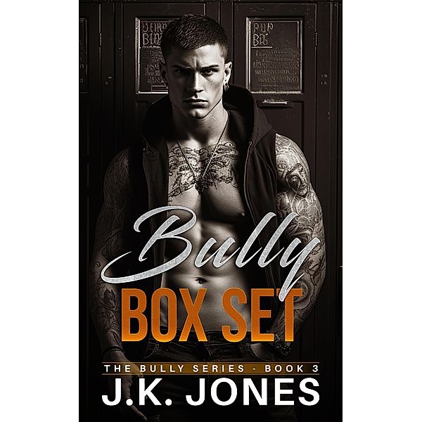 The Bully Series Box Set 1-2 / Bully Series, J. K. Jones