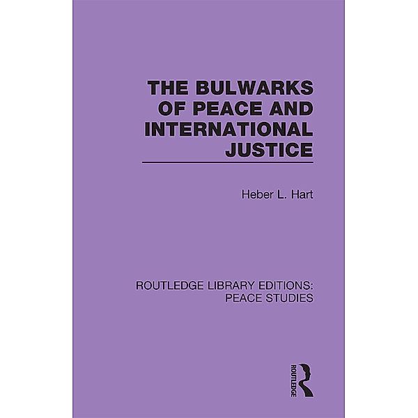 The Bulwarks of Peace and International Justice, Heber L. Hart