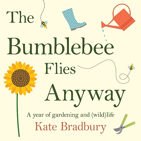 The Bumblebee Flies Anyway, Kate Bradbury